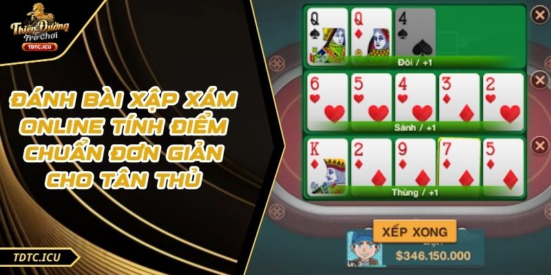 Đánh Bài Xập Xám Online Tính Điểm Chuẩn Đơn Giản Cho Tân Thủ 1 Đánh Bài Xập Xám Online Tính Điểm Chuẩn Đơn Giản Cho Tân Thủ