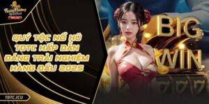 Quý Tộc Nổ Hũ TDTC Hấp Dẫn Đáng Trải Nghiệm Hàng Đầu 2025