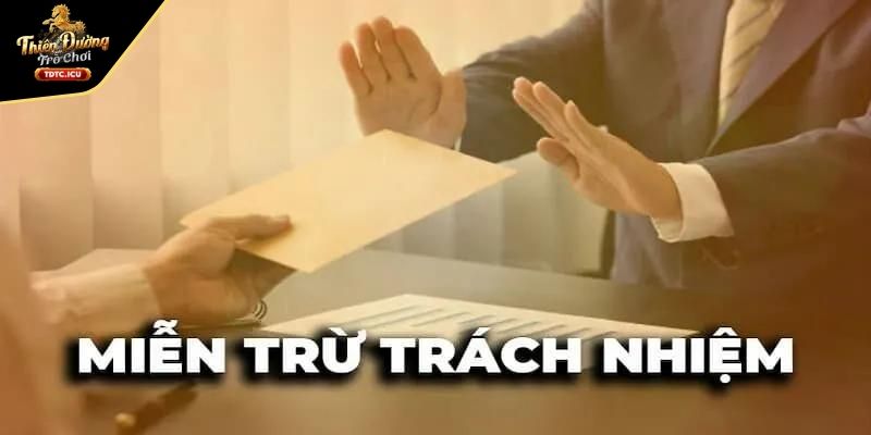 Tầm quan trọng của miễn trừ trách nhiệm TDTC